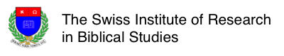 The Swiss Institute of Research in Biblical Studies